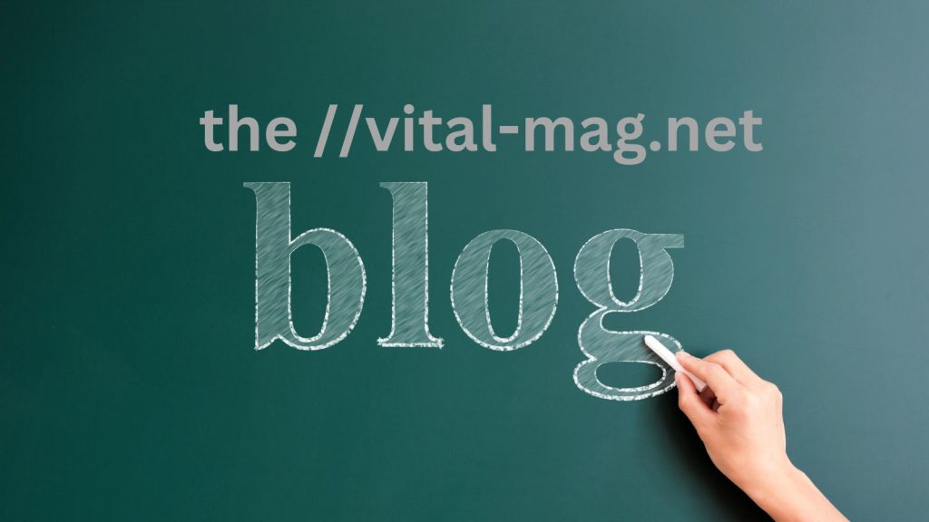 What is the //vital-mag.net blog? All info is here What is the //vital-mag.net blog? All info is here